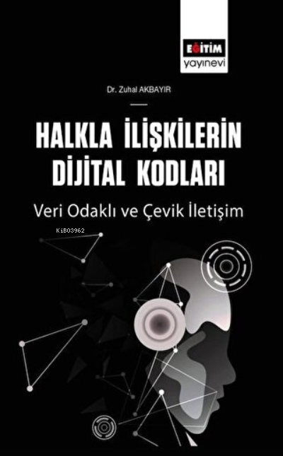 Halkla İlişkilerin Dijital Kodları Veri Odaklı Ve Çevik İletişim