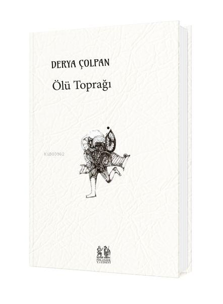  Ölü Toprağı | Derya Çolpan | Pikaresk Yayınevi | 9786057002952 | 