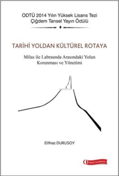 Tarihi Yoldan Kültürel Rotaya;Milas İle Labraunda Arasındaki Yolun Korunması ve Yönetimi