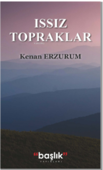  Issız Topraklar | Kenan Erzurum | Başlık Yayın Grubu | 9786257148469 | 