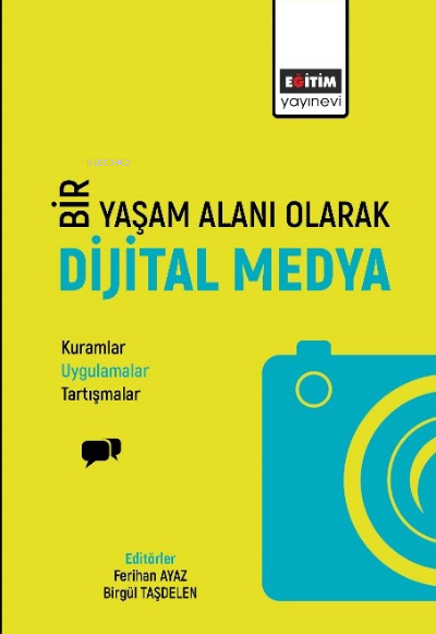 Bir Yaşam Deneyimi Olarak Dijital Medya