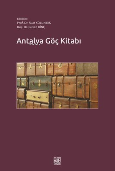  Antalya Göç Kitabı | Antalya Göç Kitabı | Kolektif | Palet Yayınları | 9786257675581 