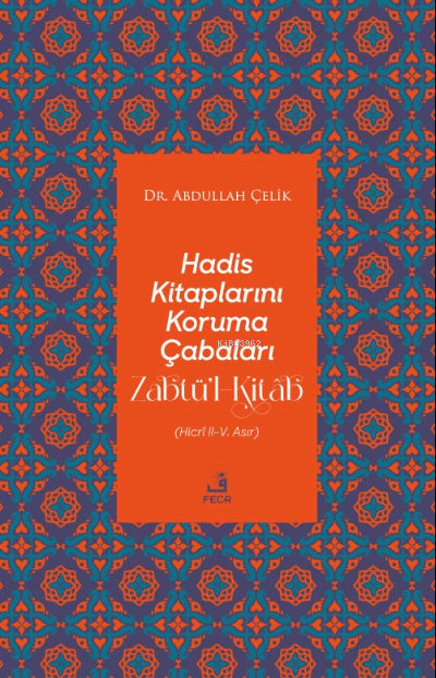 Hadis Kitaplarını Koruma Çabaları Zabtü’l-Kitâb