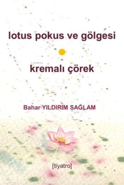  Lotus Pokus ve Gölgesi & Kremalı Çörek | Bahar Yıldırım Sağlam | RumeliYA Yayıncılık | 9786057122513 | 