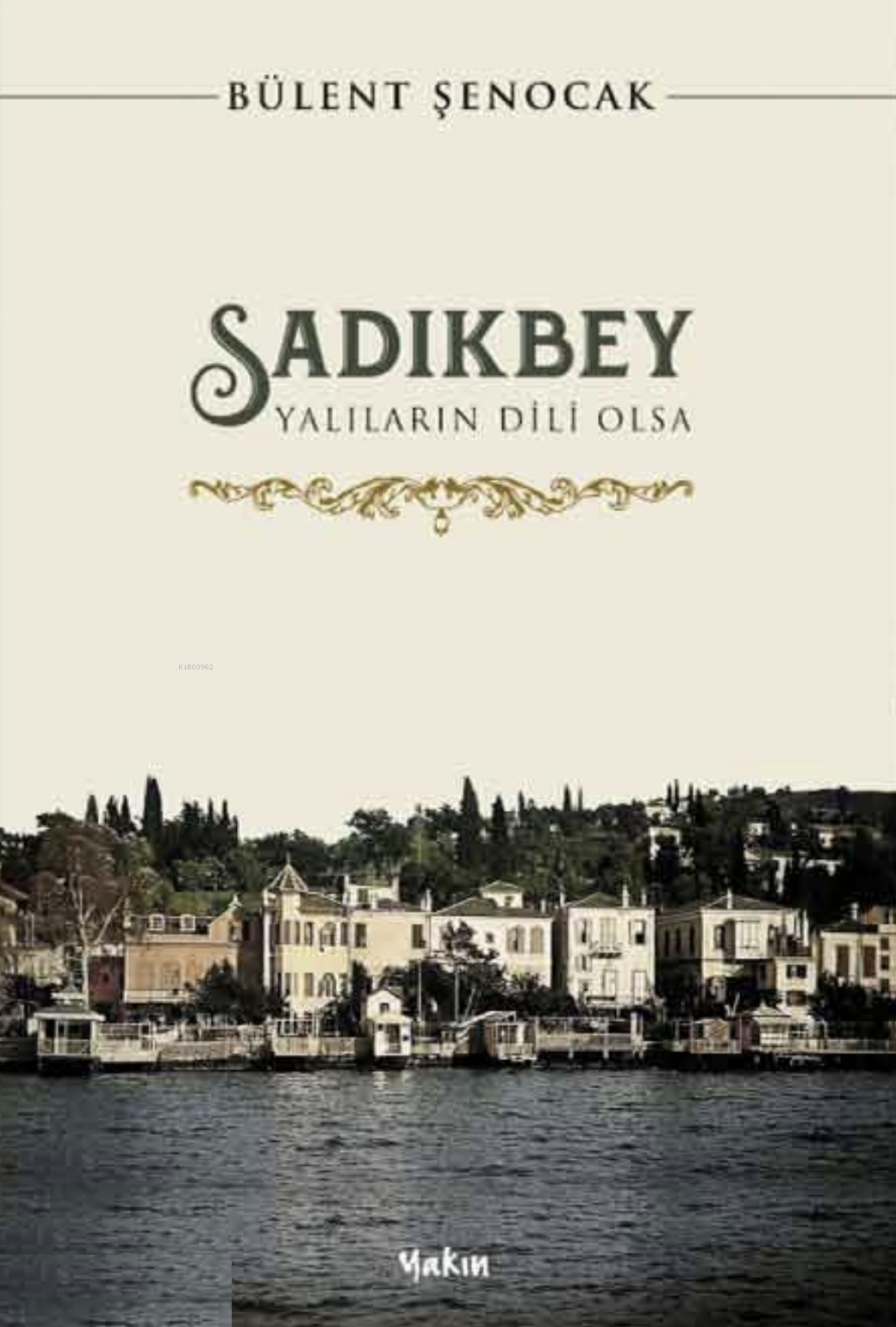 Sadıkbey;Yalıların Dili Olsa