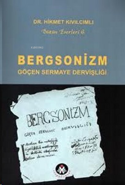Bergsonizm;Göçen Sermaye Dervişliği