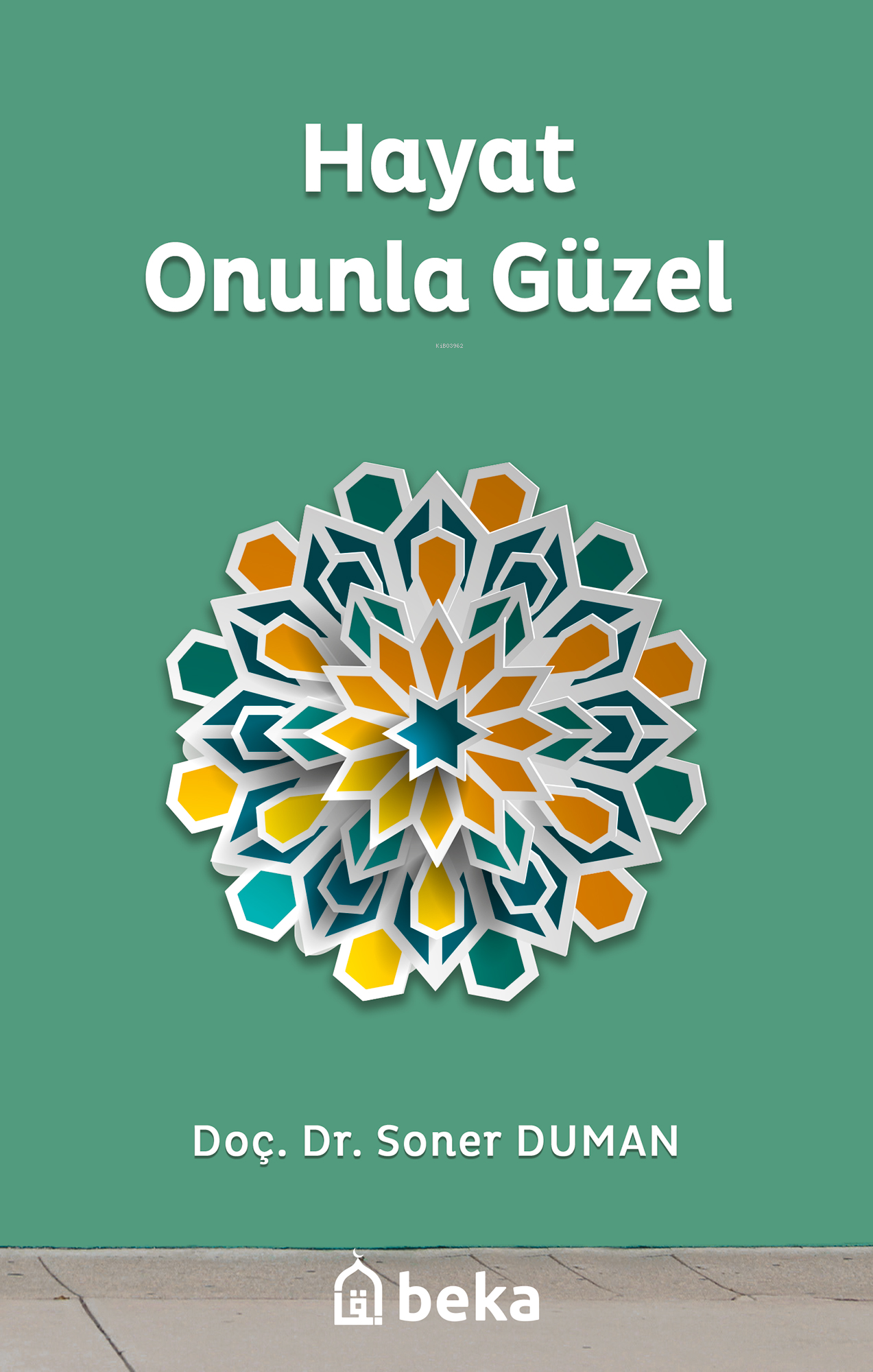 Hayat Onunla Güzel