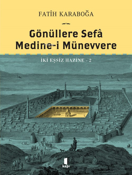 Gönüllere Sefa;Medine - i Münevvere İki Eşsiz Hazine 2