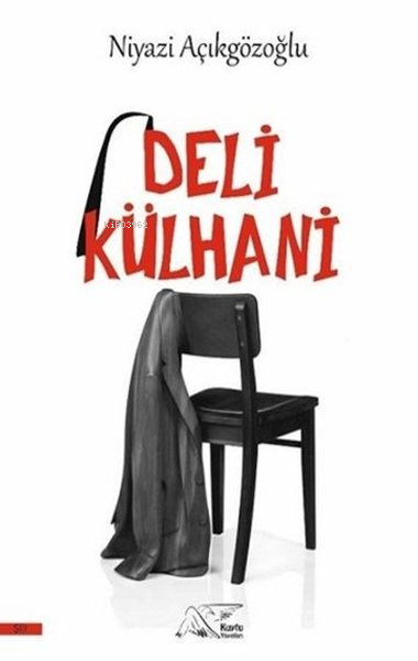  Deli Külhani | Deli Külhani | Niyazi Açıkgözoğlu | Kuytu Yayınevi | 9786257246170 