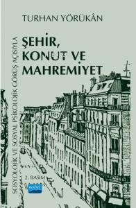 Sosyolojik ve Sosyal Psikolojik Görüş Açısıyla ;Şehir, Konut ve Mahremiyet