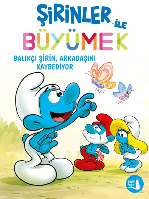 Şirinler İle Büyümek 9;Balıkçı Şirin, Arkadaşını Kaybediyor