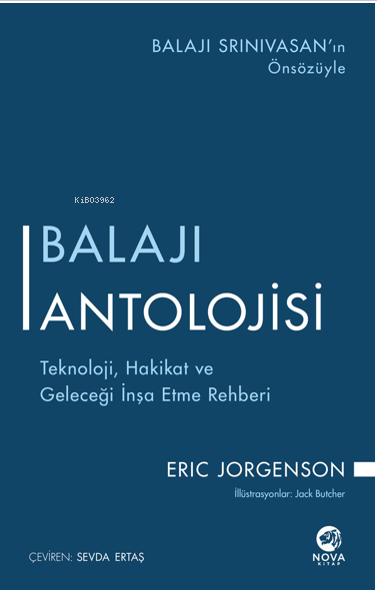 Balajı Antolojisi;Teknoloji, Hakikat ve Geleceği İnşa Etme Rehberi