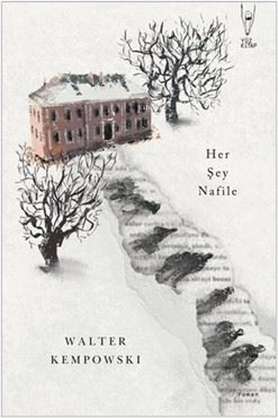  Her Şey Nafile | Her Şey Nafile | Walter Kempowski | Yüz Kitap | 9786056962165 