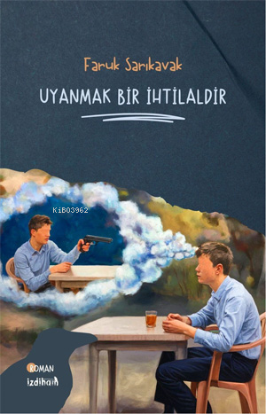  Uyanmak Bir İhtilaldir | Uyanmak Bir İhtilaldir | Faruk Sarıkavak | İzdiham Yayınları | 9786057129352 