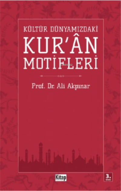 Kültür Dünyamızdaki Kur'an Motifleri