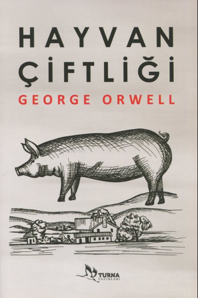  Hayvan Çiftliği | George Orwell | Gökdeniz Kara | Turna Yayıncılık | 9786050666922 | 