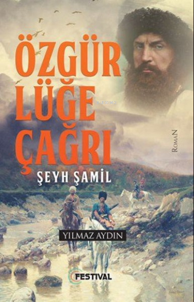  Özgürlüğe Çağrı Şeyh Şamil | Yılmaz Aydın | Festival Yayıncılık | 9786059322614 | 