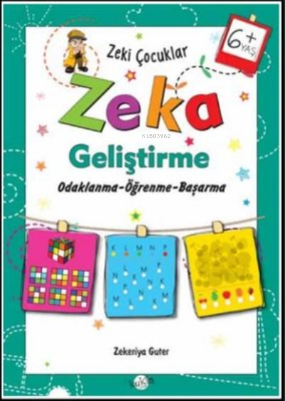  Zeka Geliştirme +6 Yaş Odaklanma Öğrenme BaşarmaZeki Çocuklar | Zekeriya Guter | Kukla Yayınları | 9786052211359 | 