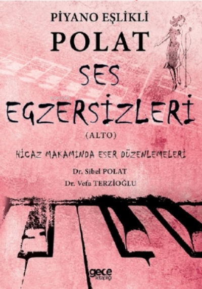 Piyano Eşlikli Polat Ses Egzersizleri (Alto);Hicaz Makamında Eser Düzenlemeleri