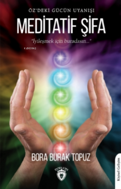  Meditatif Şifa | Meditatif Şifa | Bora Burak Topuz | Dorlion Yayınevi | 9786254077555 