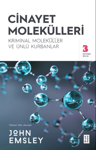 Cinayet Molekülleri;Kriminal Moleküller ve Ünlü Kurbanlar