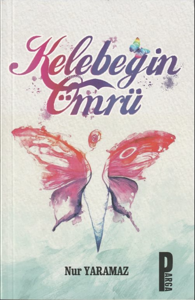  Kelebeğin Ömrü | Kelebeğin Ömrü | Nur Yaramaz | Parga Yayıncılık | 9786057004635 