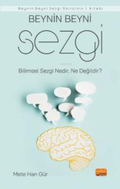 Beynin Beyni: Sezgi - Bilimsel Sezgi Nedir? Ne Değildir?