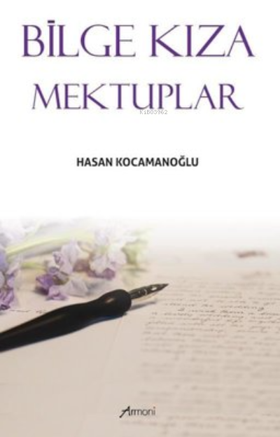  Bilge Kıza Mektuplar | Bilge Kıza Mektuplar | Hasan Kocamanoğlu | Armoni Yayınları | 9789756587874 