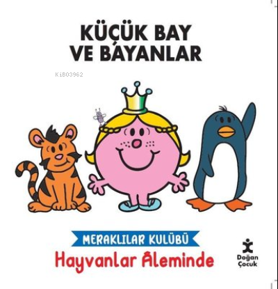 Küçük Bay ve Bayanlar - Meraklılar Kulübü Hayvanlar Aleminde