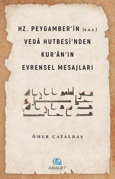 Hz. Peygamber’in (s.a.s.) ;Vedâ Hutbesi’nden Kur’ân’ın Evrensel Mesajları