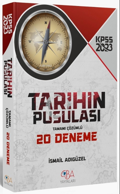  CBA Yayınları 2024 KPSS Tarihin Pusulası 20 Deneme Çözümlü | İsmail Adıgüzel | CBA Yayınları | 9786057299581 | 
