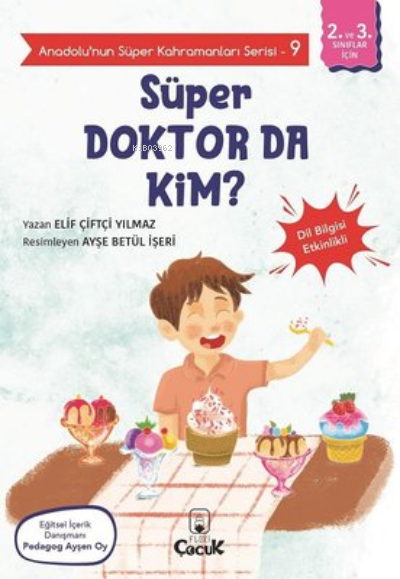  Süper Doktor da Kim Anadolunun Süper Kahramanları Serisi 9Dil Bilgisi Etkinlikli | Elif Çiftçi Yılmaz | Ayşe Betül İşeri | Floki Çocuk | 9786257218566 | 