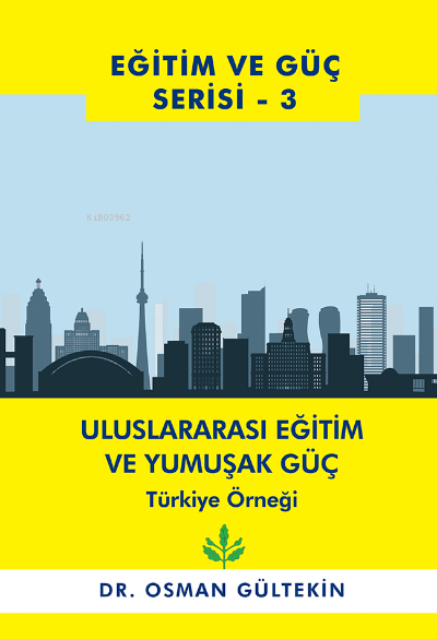 Uluslararası Eğitim ve Yumuşak Güç Türkiye Örneği