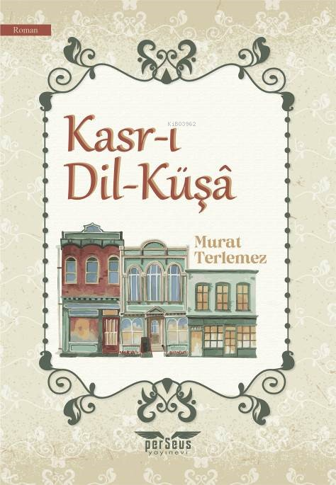  Kasrı Dil Küşâ | Murat Terlemez | Perseus Yayınevi | 9789758474578 | 