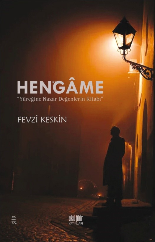 Hengâme;"Yüreğine Nazar Değenlerin Kitabı"