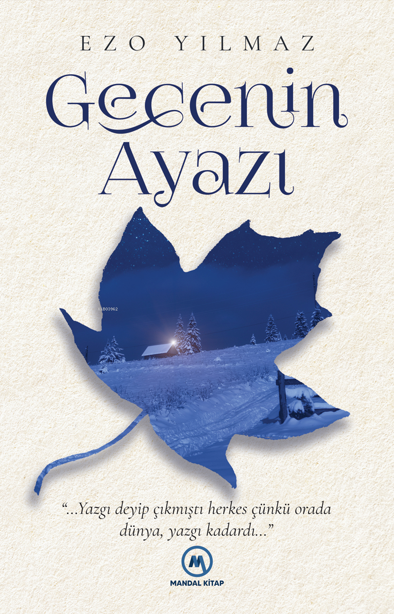  Gecenin Ayazı | Gecenin Ayazı | Ezo Yılmaz | Mandal Kitap | 9786256425996 