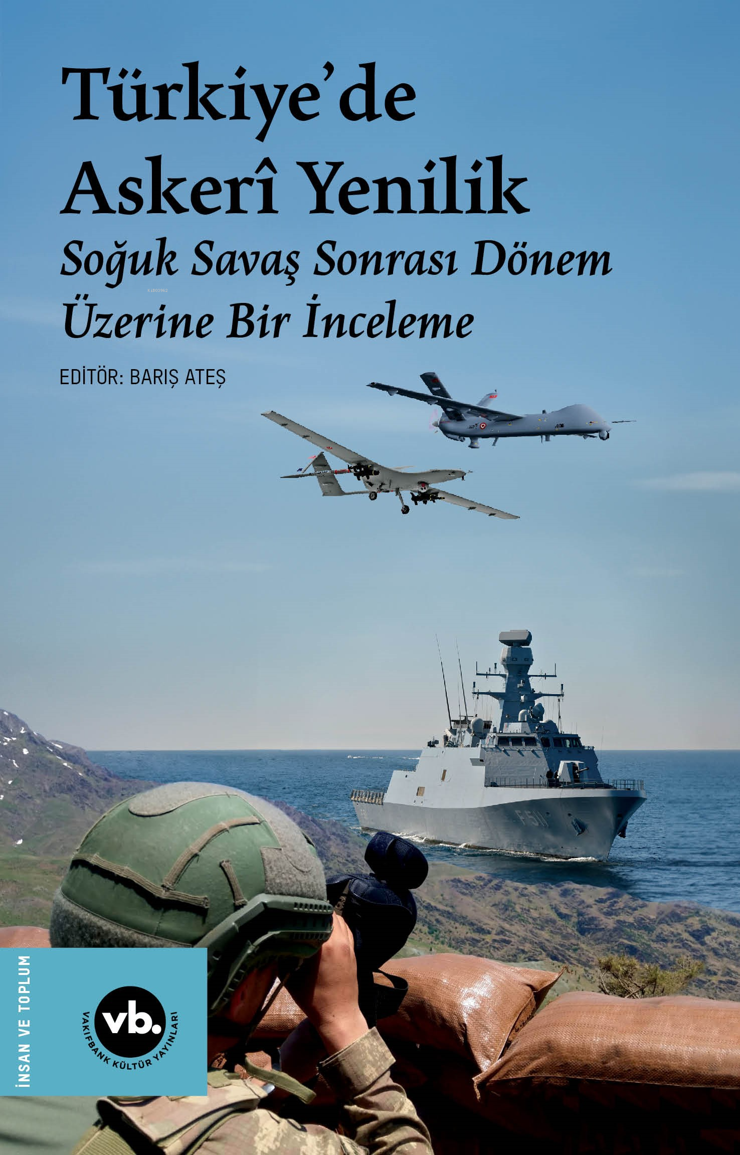 Türkiye’de Askerî Yenilik ;Soğuk Savaş Sonrası Dönem Üzerine Bir İnceleme
