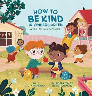  How to Be Kind in Kindergarten A Book for Your Backpack | Jonathan Steinberg | Ruth Hammond | Penguin Books | 9780593226728 | 