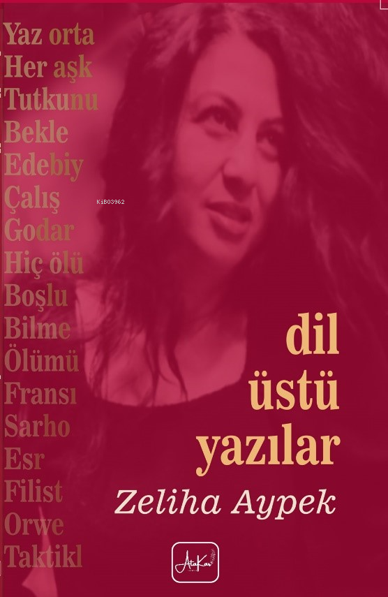  Dil Üstü Yazılar | Dil Üstü Yazılar | Zeliha Aypek | Ünal Kar | Atakar Yayıncılık | 9786259831794 