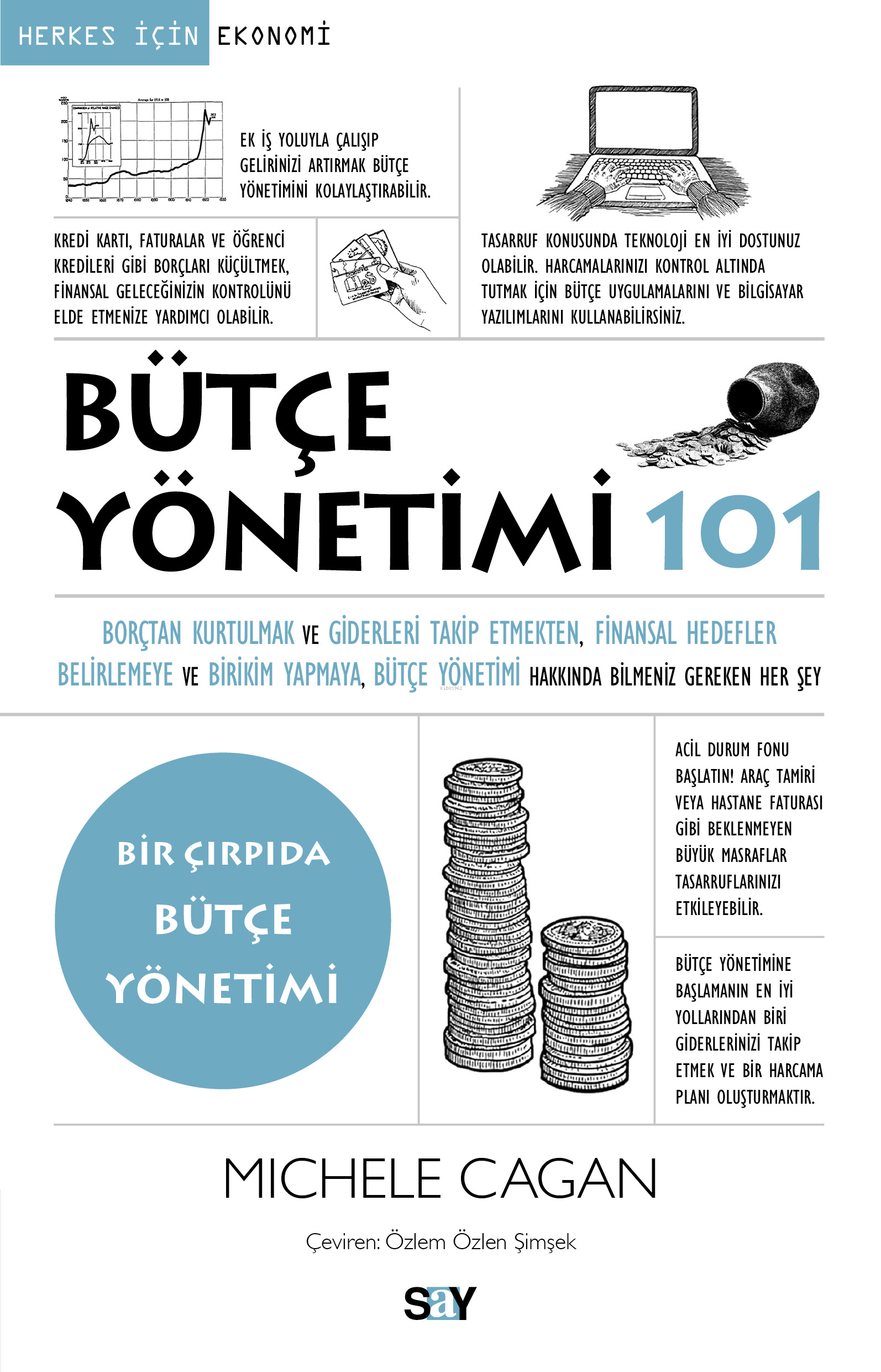 Bütçe Yönetimi 101;Borçtan Kurtulmak ve Giderleri Takip Etmekten, Finansal Hedefler Belirlemeye ve Birikim Yapmaya, Bütçe Yönetimi Hakkında Bilmeniz Gereken H