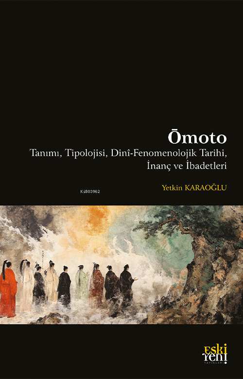 Ōmoto;Tanımı, Tipolojisi, Dinî-Fenomenolojik Tarihi, İnanç ve İbadetleri