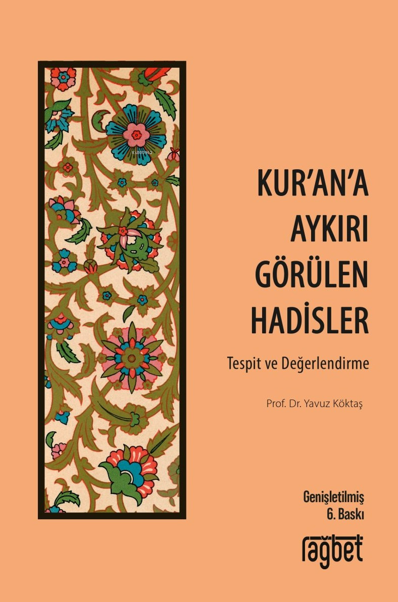 Kur'an'a Aykırı Görülen Hadisler;Tespit ve Değerlendirme