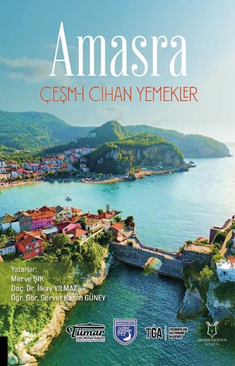  Amasra Çeşmi Cihan Yemekler | Amasra Çeşmi Cihan Yemekler | Merve Şık | İlkay Yılmaz | Servet Kazım Güney | Akademisyen Kitabevi | 9786253750121 