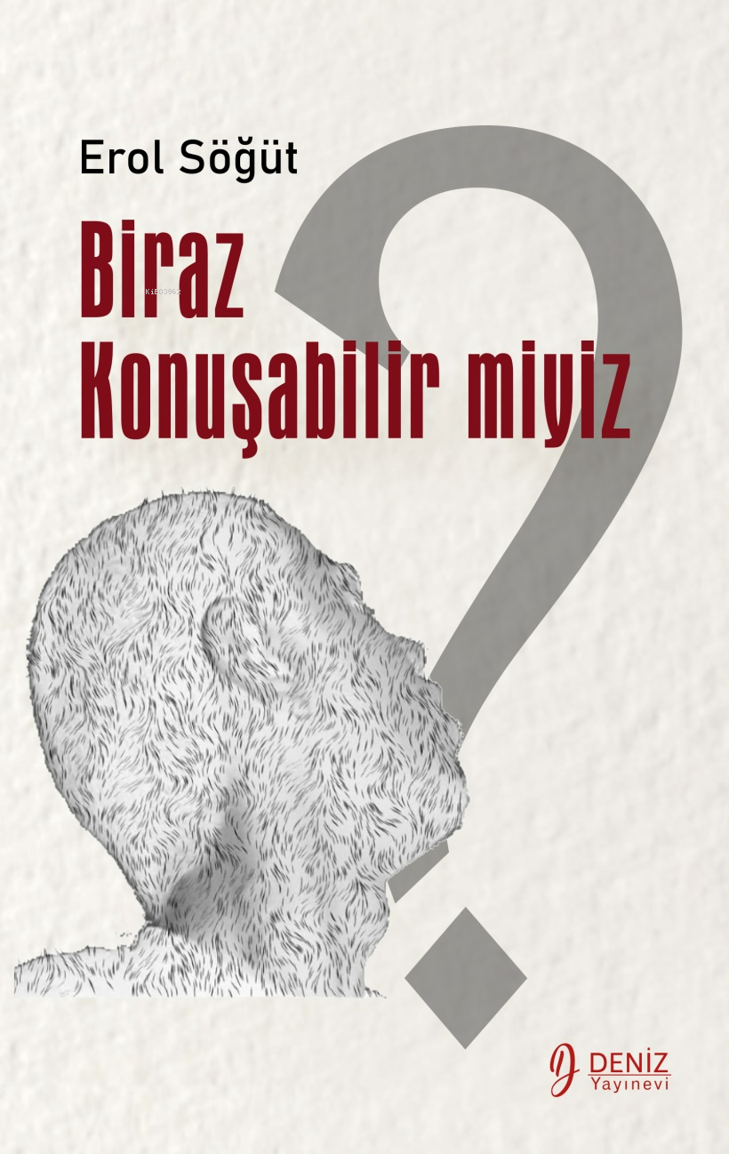  Biraz Konuşabilir miyiz | Erol Söğüt | Deniz Yayınevi | 9786259516011 | 