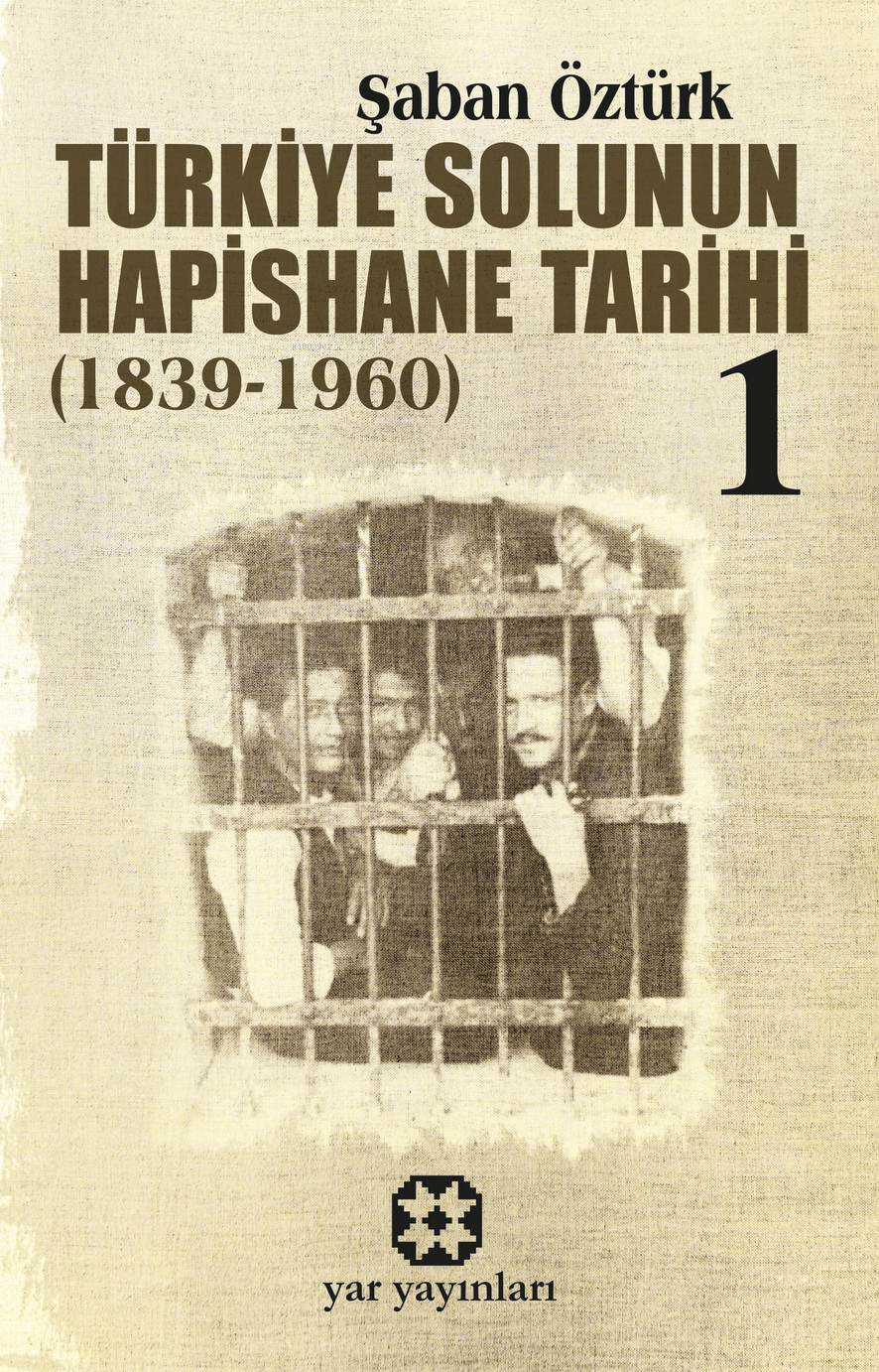 Türkiye Solunun Hapishane Tarihi 1;(1839-1960)