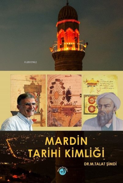  Mardin Tarihi Kimliği | Mardin Tarihi Kimliği | Mehmet Talat Şimdi | Mavinin Not Defteri Yayınları | 9786057652010 