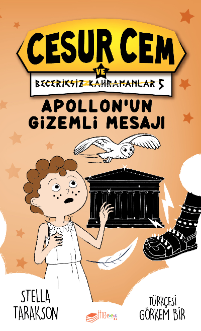  Cesur Cem ve Beceriksiz Kahramanlar 5 – Apollonun Gizemli Mesajı | Stella Tarakson | The Çocuk Yayınları | 9786057050052 | 
