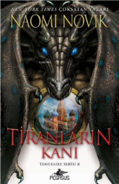  Tiranlaın KanıTemeraire Serisi 8 | Naomi Novik | Ezgi Gültekin | Pelin Zorbay | Seyhan Dönmez | Pegasus Yayıncılık | 9786254101168 | 