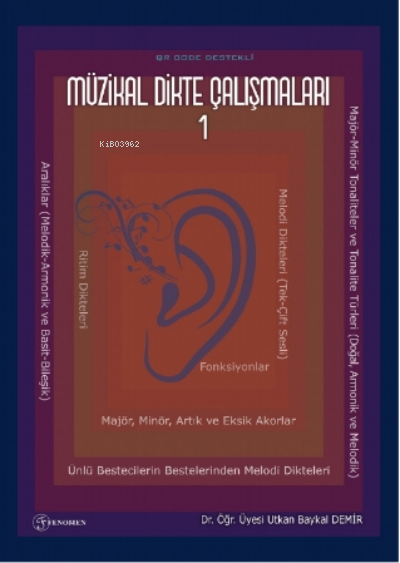  Müzikal Dikte Çalışmaları 1 | Utkan Baykal Demir | İbrahim Halil Demir | Fenomen Yayıncılık | 9786257351225 | 