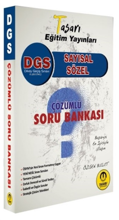  2022 DGS Sayısal Sözel Çözümlü Soru Bankası | 2022 DGS Sayısal Sözel Çözümlü Soru Bankası | Özgen Bulut | Cem Keser | İbrahim Doğan | Tasarı Yayınları | 9789944351843 
